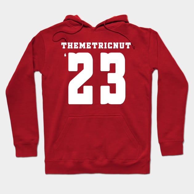 The Metric Nut '23 Hoodie by s1fter